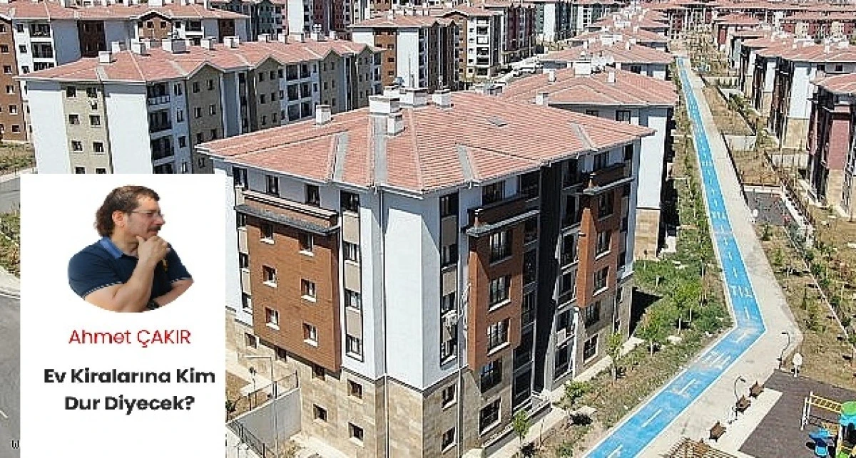 Ev Kiralarına Kim Dur Diyecek?